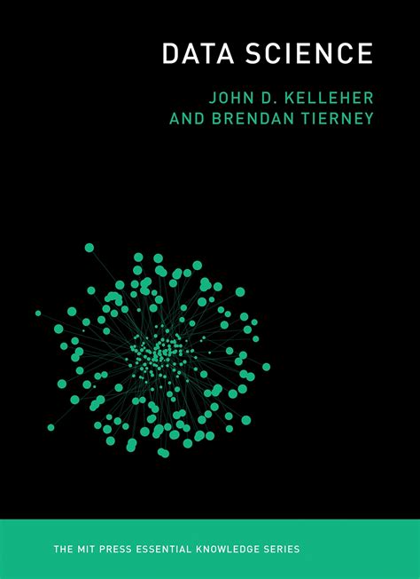 Data Science by John D. Kelleher - Penguin Books Australia