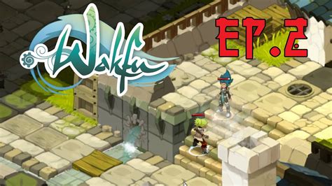 Let S Play Wakfu Ep Fr Explorations Youtube