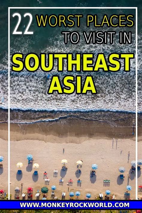 22 Worst Places to Visit in Southeast Asia you Must Avoid | Monkey Rock ...