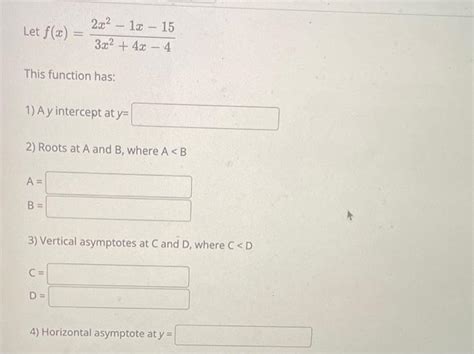 Solved Let F X 3x2 4x−42x2−1x−15 This Function Has 1 A Y