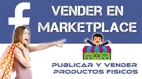 Como Publicar Y Vender En Marketplace De Facebook Paso A Paso