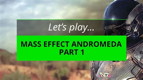 Let S Play Mass Effect Andromeda Part 01 Green Man Gameplay Youtube