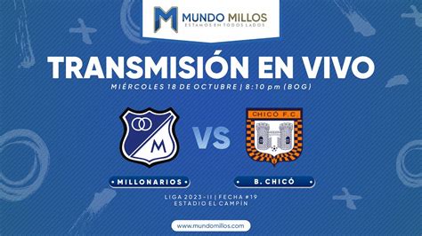 Millonarios Vs Boyac Chic Fecha Liga Ii Transmisi N En