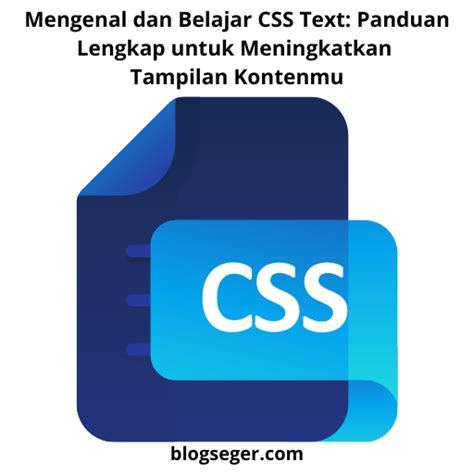 Mengenal Dan Belajar CSS Text Panduan Lengkap Untuk Meningkatkan