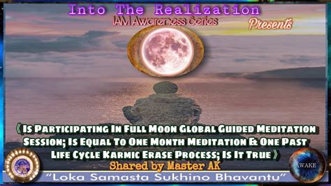 Full Moon Guided Meditation Erases Past 1 Life Cycle Equal To One