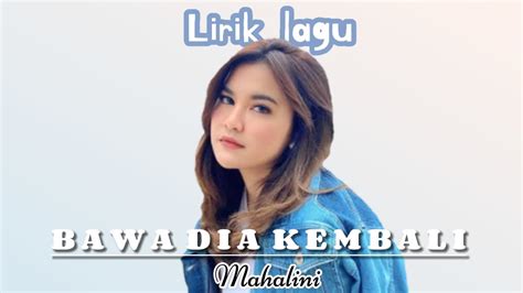 MAHALINI Bawa Dia Kembali Lirik Lagu Mahalini Youtube