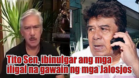 Tito Sen Ibinulgar Ang Mga Iligal Na Gawain Ng Mga Jalosjos YouTube