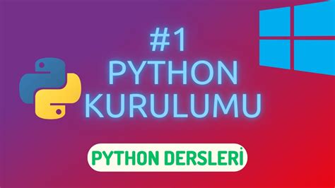 Python Dersleri 1 Python Kurulumu Windows YouTube