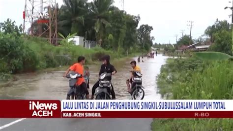 Ruas Jalan Provinsi Direndam Banjir Arus Lalu Lintas Lumpuh INews