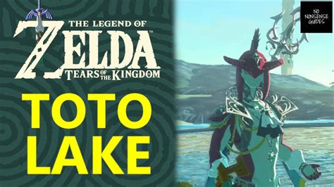 Toto Lake Location In Zelda Tears Of Kingdom Talk To Jiahto Youtube