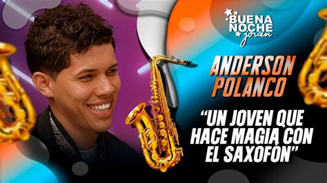 ANDERSON POLANCO UN JOVEN QUE HACE MAGIA CON EL SAXOFÓN BUENA