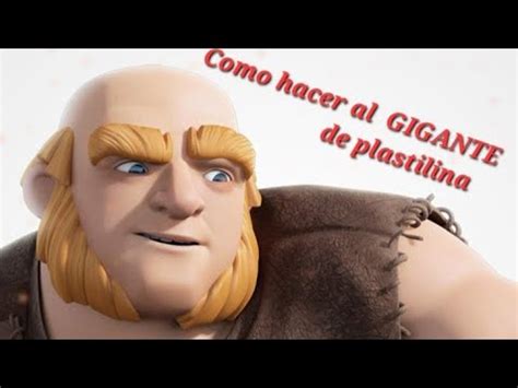 Como Hacer Al Gigante De Clash Royale De Plastilina Tutorial Youtube