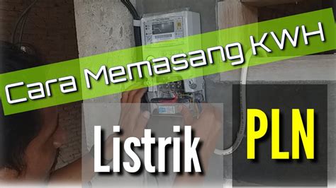 Cara Memasang Kwh Listrik Pln Meteran Listrik Prabayar Pulsa