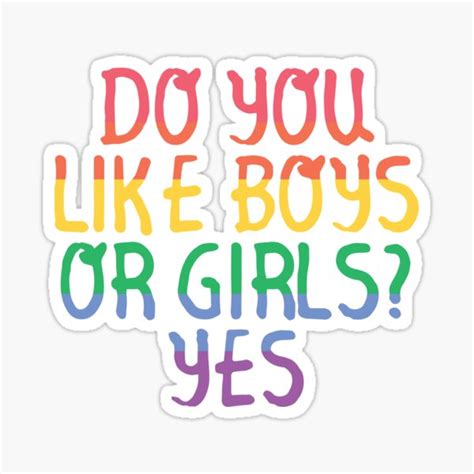 Bisexual Do You Like Boys Or Girls Yes Lgbtq Ts And Merchandise