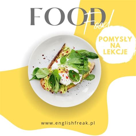 Food zabawy językowe i pomysły na projekty English Freak