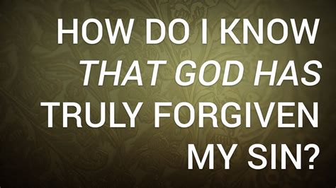 How Do I Know That God Has Truly Forgiven My Sin YouTube