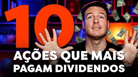 Top 10 AÇÕes Que Mais Pagam Dividendos Na Bolsa De Valores Em 2023