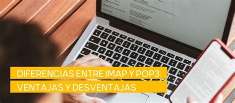 Diferencias Entre IMAP Y POP3 Ventajas Y DesventajasTips