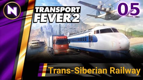 Transport Fever 2 5 TRANS SIBERIAN RAILWAY First Look YouTube