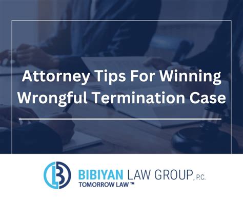 Attorney Tips For Winning Wrongful Termination Case Bibiyan Law Group