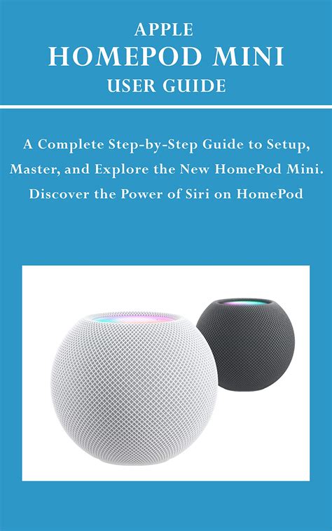 Apple Homepod Mini User Guide A Complete Step By Step Guide To Setup