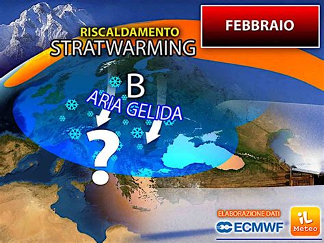 Meteo Stratwarming In Atto Entro Fine Febbraio L Italia Rischia Uno