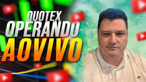 QUOTEX OPERAÇÕES AO VIVO AS 20 00 HS YouTube