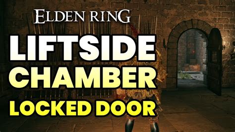 How To Unlock Liftside Chamber Locked Door Elden Ring Youtube