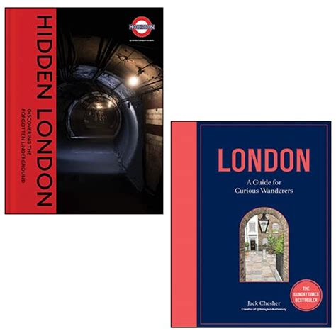 London A Guide For Curious Wanderers Hidden London Discovering The Forgotten Underground 2