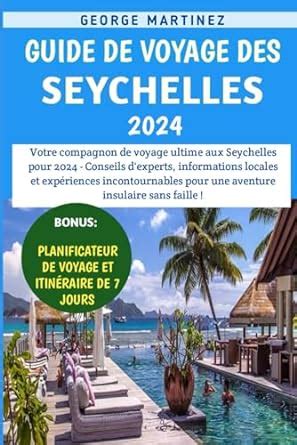 Guide De Voyage Des Seychelles 2024 Votre Compagnon De Voyage Ultime