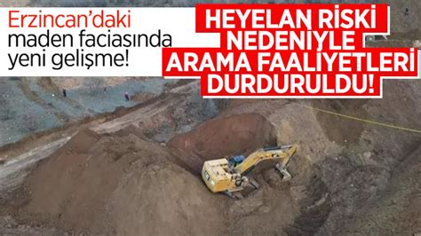 Erzincan daki maden faciası Heyelan riski nedeniyle arama faaliyetleri