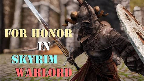 For Honor In Skyrim I Warlord I Rework I MCO Sword Shield Animation