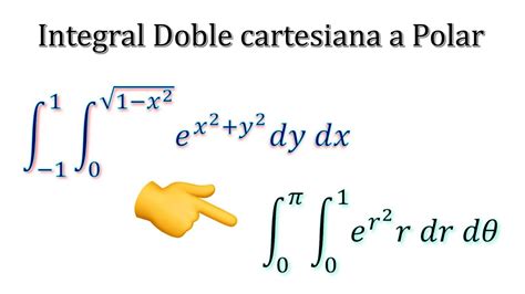 Integral Doble Cartesiana A Polar Cambio De Coordenadas Youtube