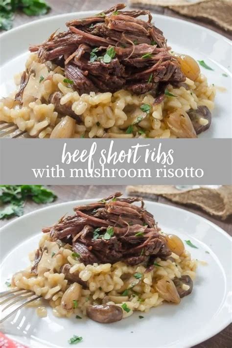 Beef Short Ribs With Mushroom Risotto Are Tender Slow Cooker Braised Beef Short Ribs Served Over