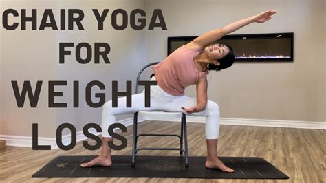 Chair Yoga For Weight Loss Reduce Belly Fat Stretch And Feel Your Best Youtube