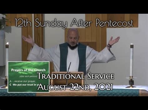 Traditional Service 13th Sunday After Pentecost August 22 2021