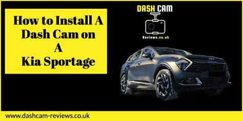 How To Install A Dash Cam On A Kia Sportage