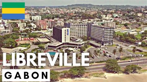 D Couvrez Libreville La Capitale Du Gabon Faits Int Ressants