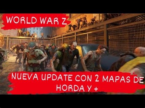 World War Z Review De La Nueva Update Con Nuevos Mapas De Horda