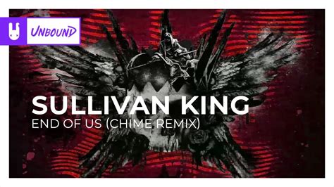 Sullivan King End Of Us Chime Remix Monstercat Remake YouTube