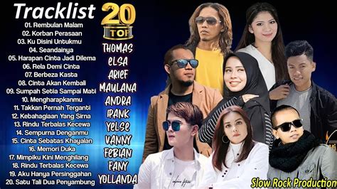 20 Top Hits Slow Rock Baper Thomas Elsa Ipank Arief Yollanda Andra