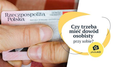 Czy trzeba mieć przy sobie dowód osobisty obowiązek czy mit