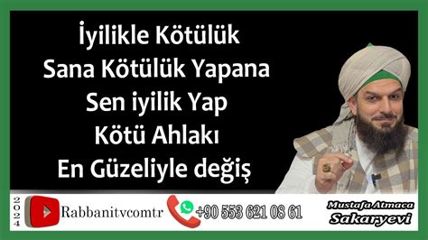 4487 İyilikle Kötülük Sana Kötülük Yapana Sen iyilik Yap Kötü