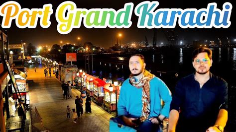 Karachi Port Grand Ticket Port Grand Port Grand Karachi Vlog Youtube