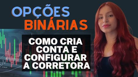 Iq Option Como Criar Uma Conta E Configurar A Corretora Youtube