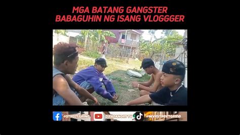 Mga Batang Gangster Babaguhin Ng Isang Vlogger Youtube