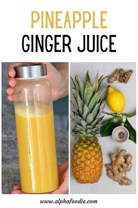 Pineapple Ginger Juice With Or Without Juicer Alphafoodie