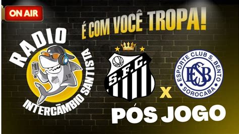 Pos Jogo Santos X Sao Bento Youtube