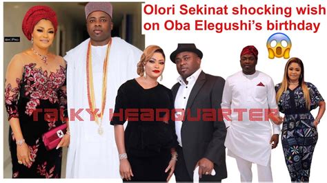 Oba Elegushi Wife Olori Sekinat Shocking Birthday Message To The King