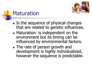 GROWTH, DEVELOPMENT & MATURATION.PPT